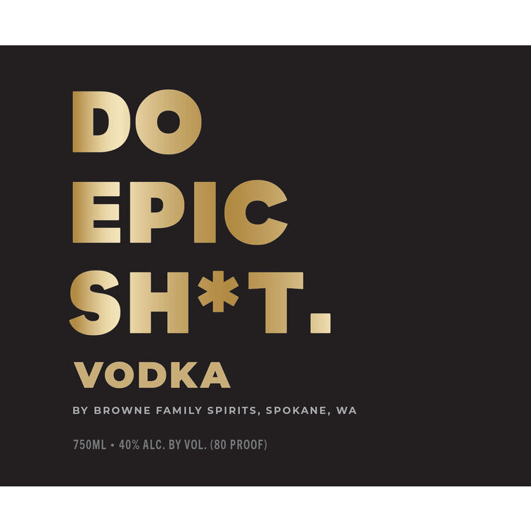 Do Epic Sh*T. Vodka 80 - 750ML - Front Label